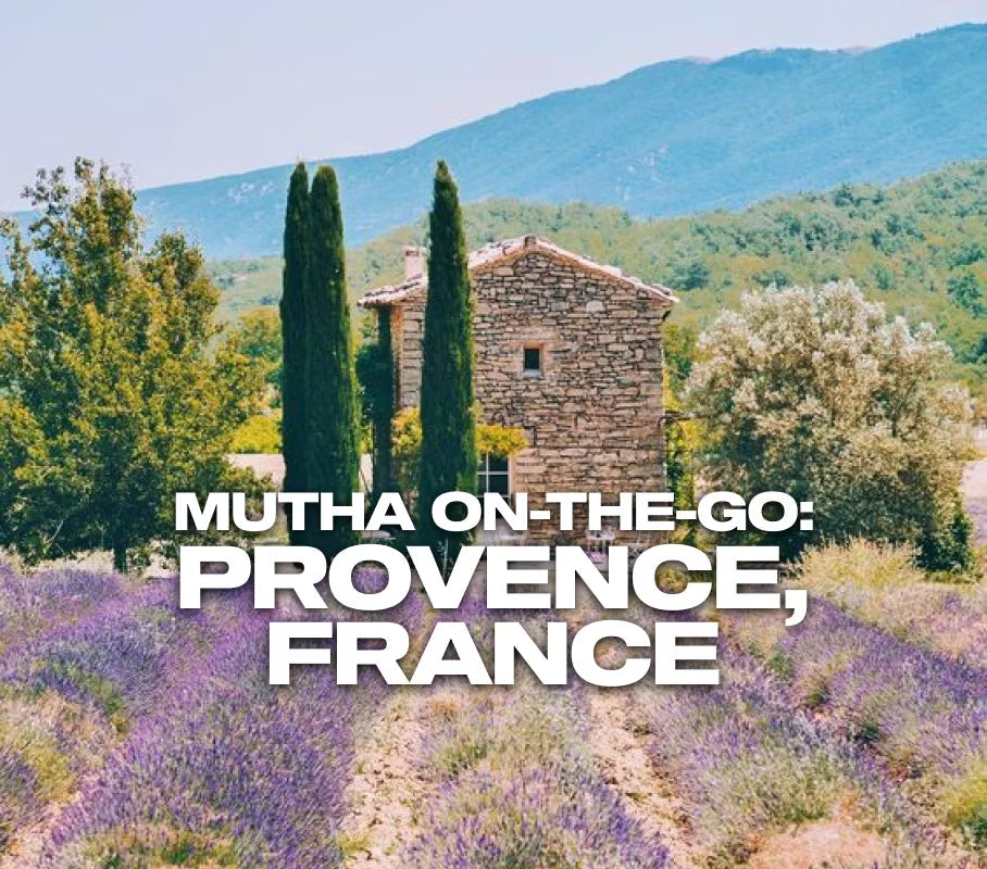 MUTHA ON-THE-GO: PROVENCE, FRANCE