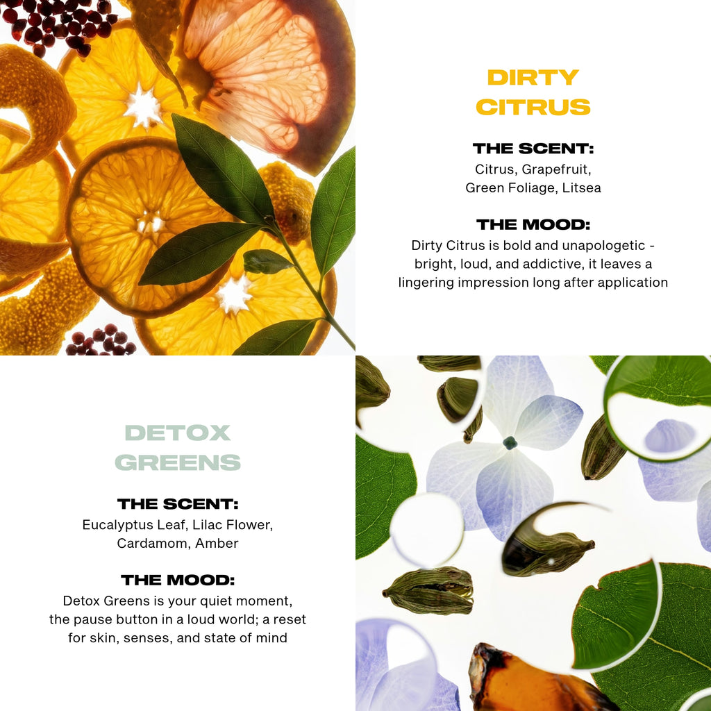Scent breakdown for both bars: Dirty Citrus is citrus, grapefruit, green foliage and litsea — bold and unapologetic. Detox Greens is eucalyptus leaf, lilac flower, cardamom and amber — a quiet reset.