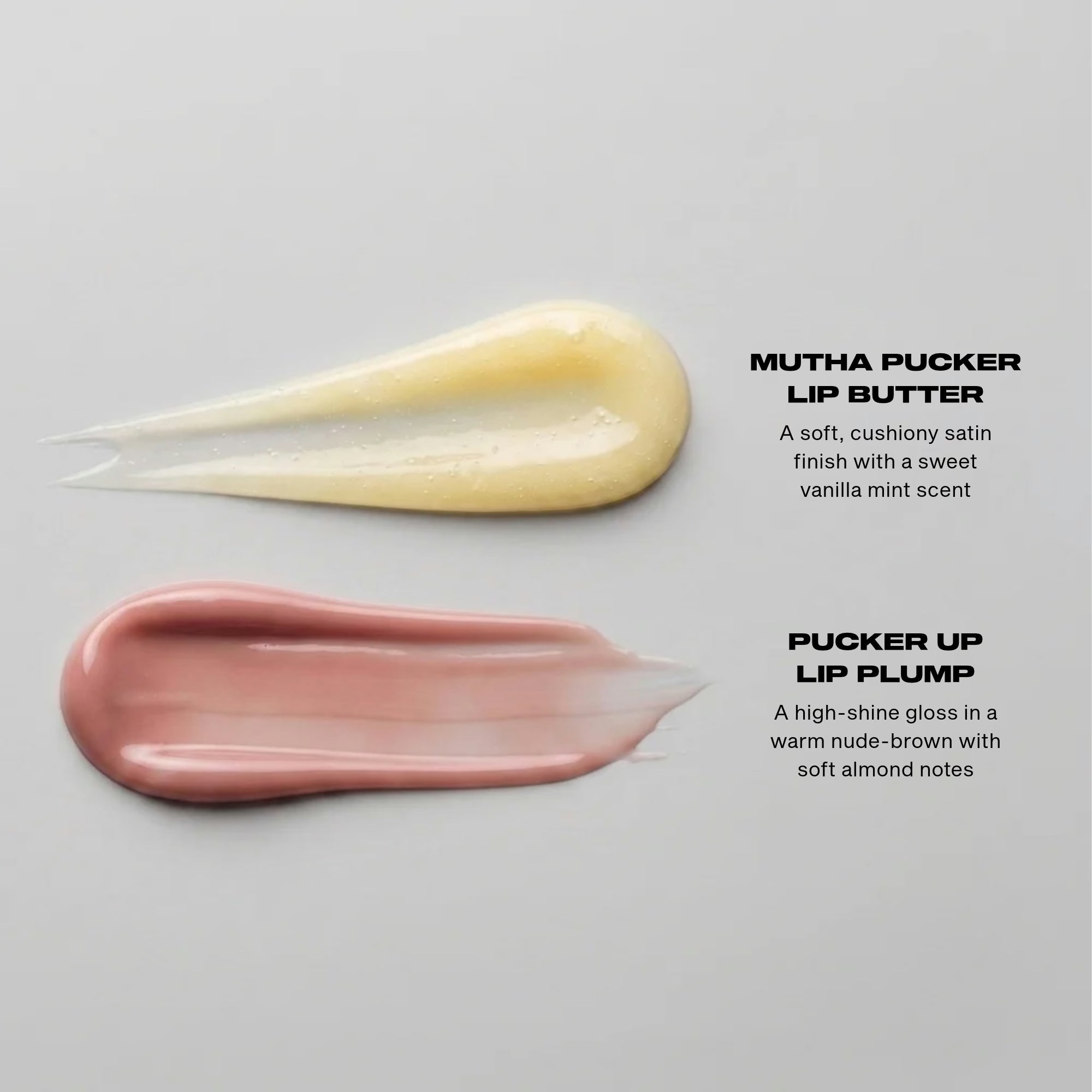 Texture swatches of both products: the Pucker Lip Butter, a soft cushiony satin finish with a sweet vanilla mint scent, above the Pucker Up Lip Plump, a high-shine gloss in a warm nude-brown with soft almond notes